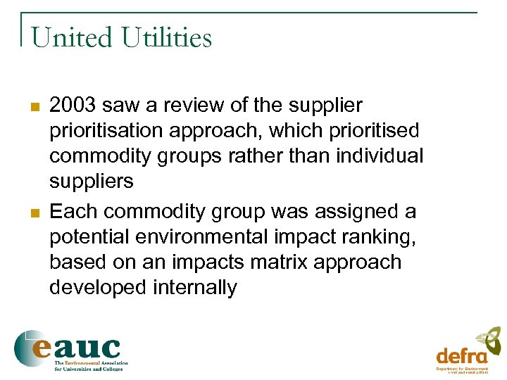 United Utilities n n 2003 saw a review of the supplier prioritisation approach, which