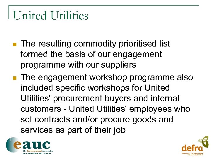 United Utilities n n The resulting commodity prioritised list formed the basis of our