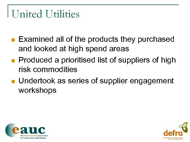 United Utilities n n n Examined all of the products they purchased and looked