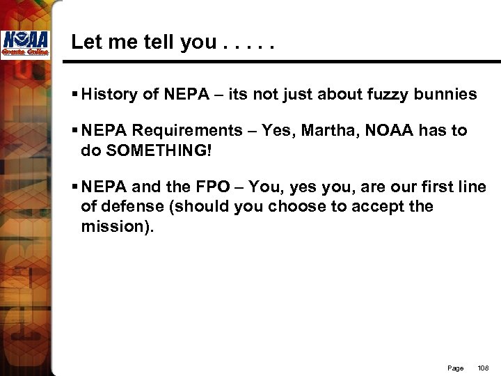 Let me tell you. . . § History of NEPA – its not just