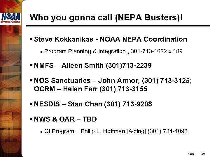 Who you gonna call (NEPA Busters)! § Steve Kokkanikas - NOAA NEPA Coordination l