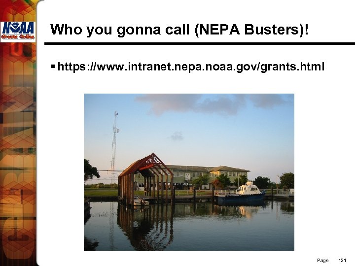 Who you gonna call (NEPA Busters)! § https: //www. intranet. nepa. noaa. gov/grants. html