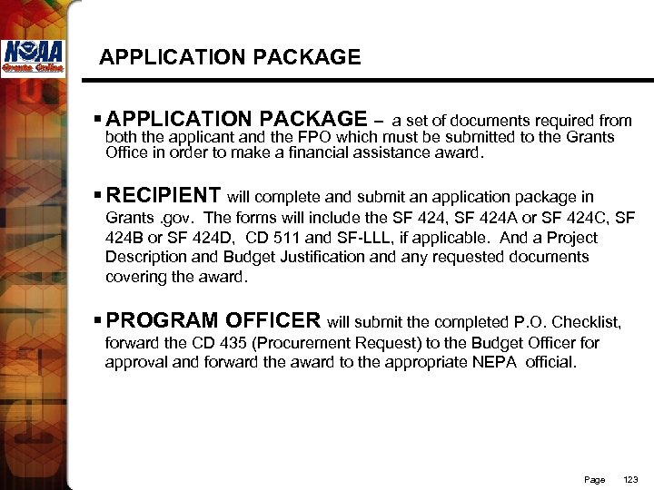  APPLICATION PACKAGE § APPLICATION PACKAGE – a set of documents required from both