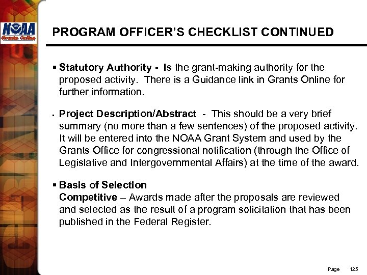 PROGRAM OFFICER’S CHECKLIST CONTINUED § Statutory Authority - Is the grant-making authority for the