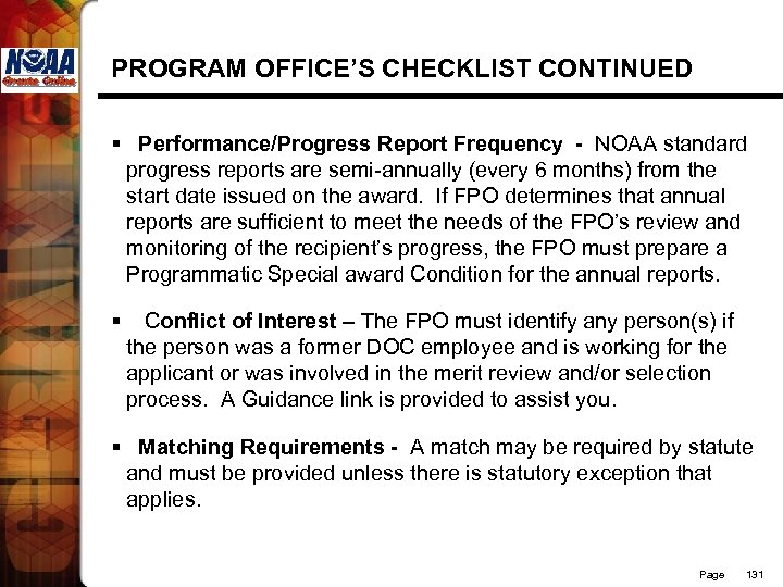 PROGRAM OFFICE’S CHECKLIST CONTINUED § Performance/Progress Report Frequency - NOAA standard progress reports are