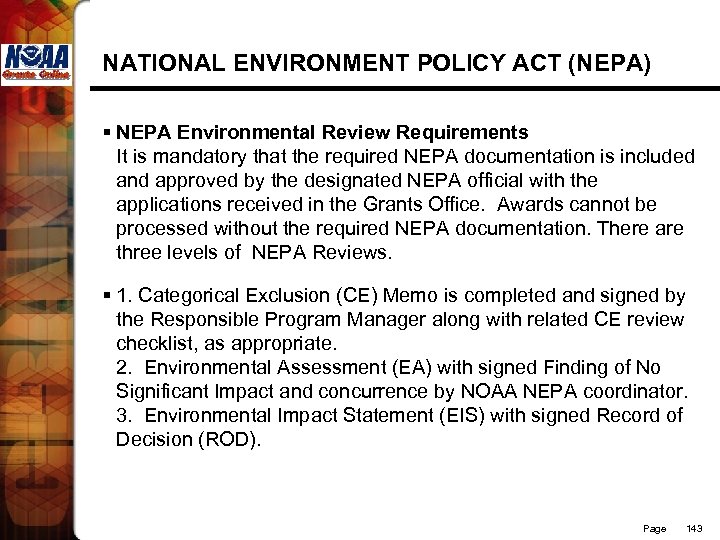 NATIONAL ENVIRONMENT POLICY ACT (NEPA) § NEPA Environmental Review Requirements It is mandatory that