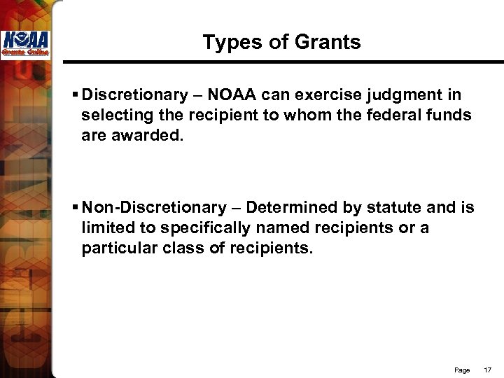 Types of Grants § Discretionary – NOAA can exercise judgment in selecting the recipient