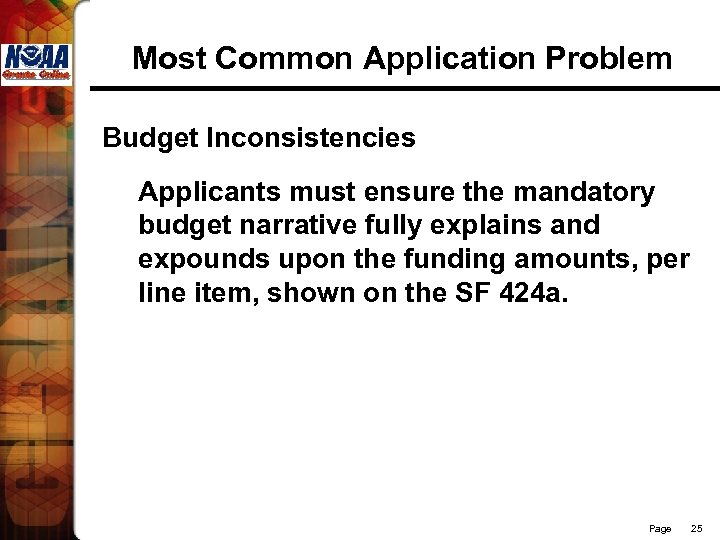 Most Common Application Problem Budget Inconsistencies Applicants must ensure the mandatory budget narrative fully