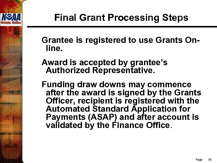 Final Grant Processing Steps Grantee is registered to use Grants Online. Award is accepted