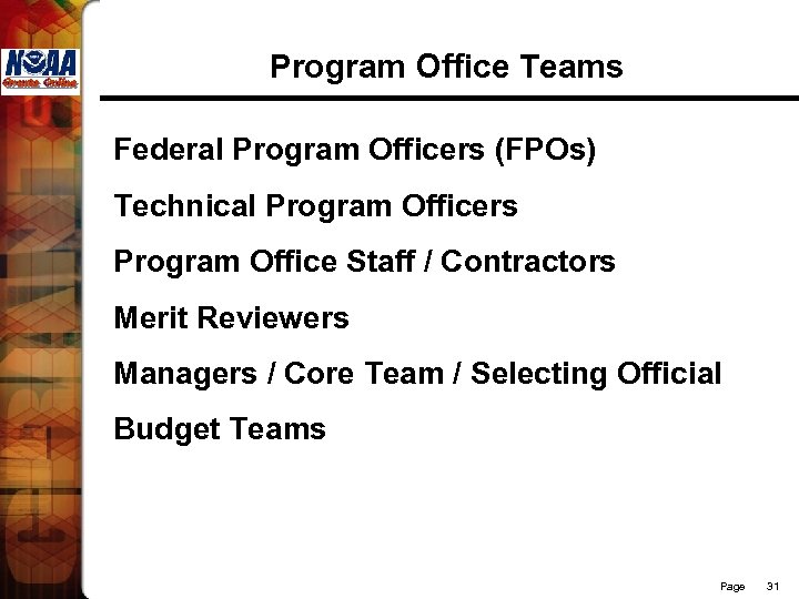 Program Office Teams Federal Program Officers (FPOs) Technical Program Officers Program Office Staff /