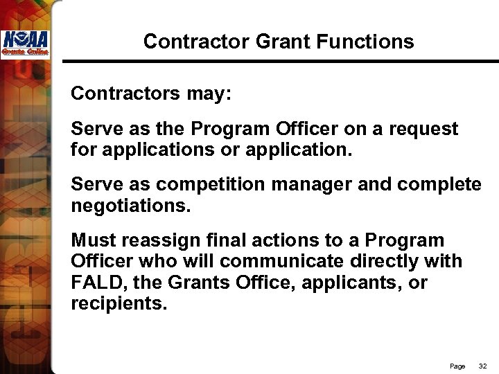 Contractor Grant Functions Contractors may: Serve as the Program Officer on a request for