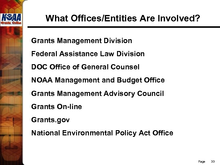 What Offices/Entities Are Involved? Grants Management Division Federal Assistance Law Division DOC Office of