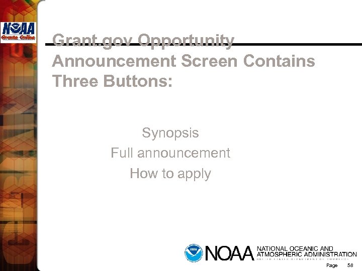 Grant. gov Opportunity Announcement Screen Contains Three Buttons: Synopsis Full announcement How to apply