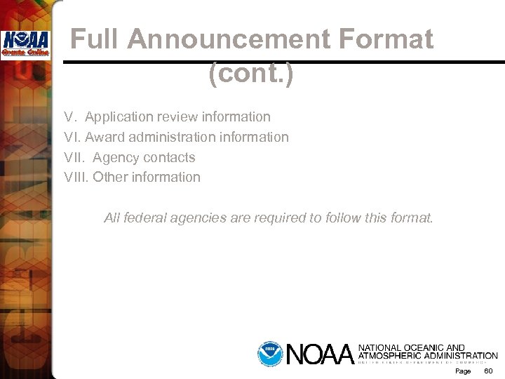 Full Announcement Format (cont. ) V. Application review information VI. Award administration information VII.
