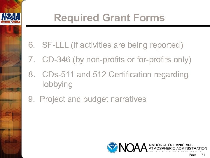 Required Grant Forms 6. SF-LLL (if activities are being reported) 7. CD-346 (by non-profits