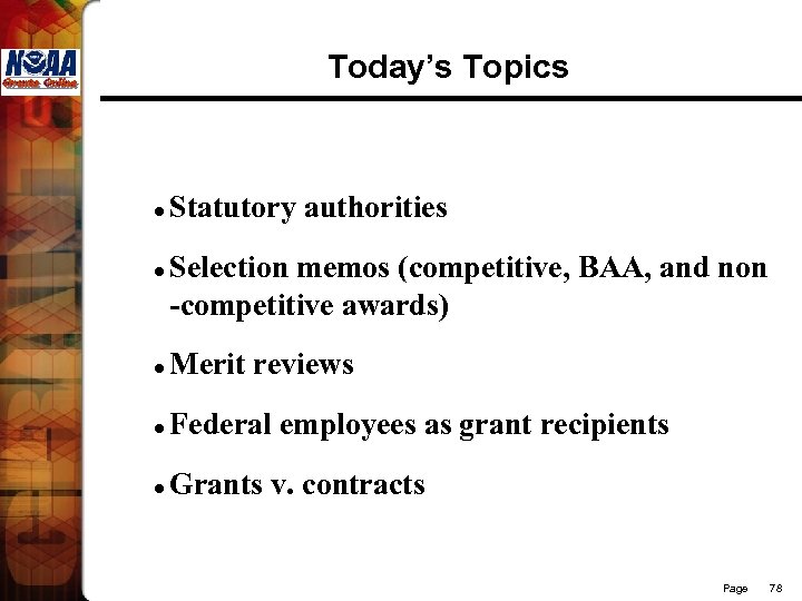 Today’s Topics l l Statutory authorities Selection memos (competitive, BAA, and non -competitive awards)