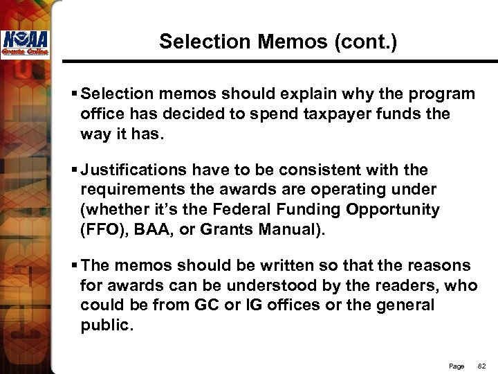 Selection Memos (cont. ) § Selection memos should explain why the program office has