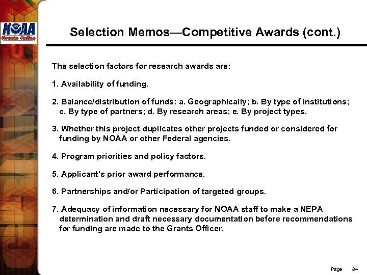 Selection Memos—Competitive Awards (cont. ) The selection factors for research awards are: 1. Availability