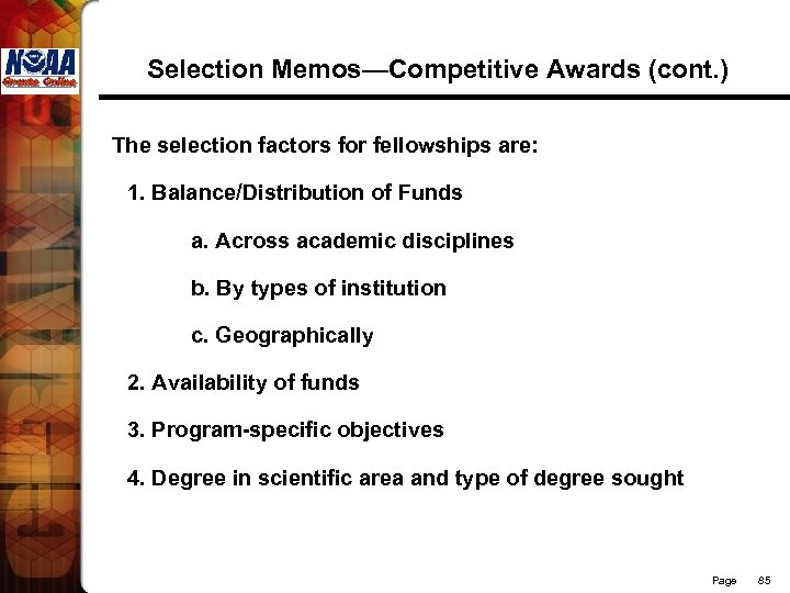 Selection Memos—Competitive Awards (cont. ) The selection factors for fellowships are: 1. Balance/Distribution of