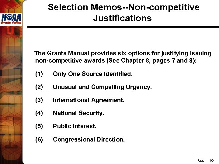  Selection Memos--Non-competitive Justifications The Grants Manual provides six options for justifying issuing non-competitive