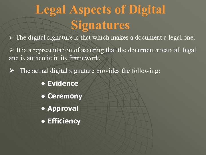 Legal Aspects of Digital Signatures The digital signature is that which makes a document