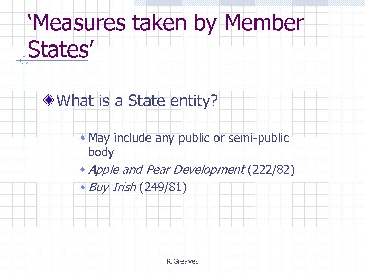 ‘Measures taken by Member States’ What is a State entity? w May include any