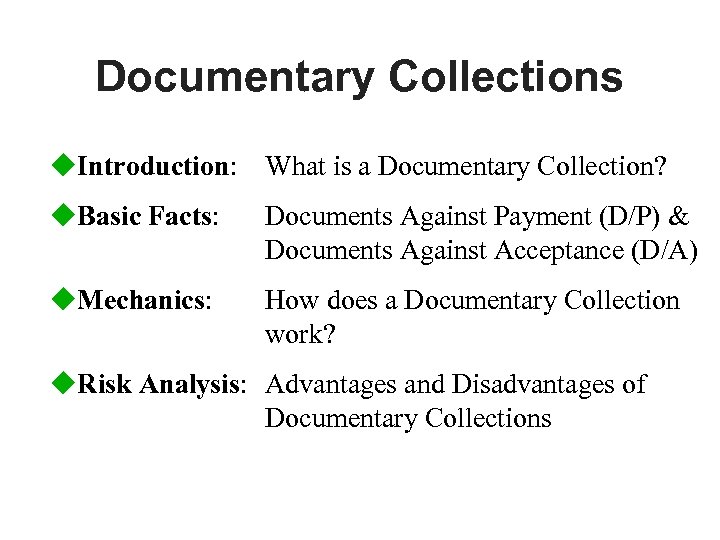 Documentary Collections u. Introduction: What is a Documentary Collection? u. Basic Facts: Documents Against