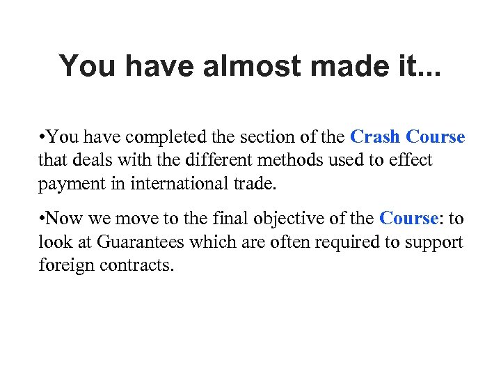 You have almost made it. . . • You have completed the section of