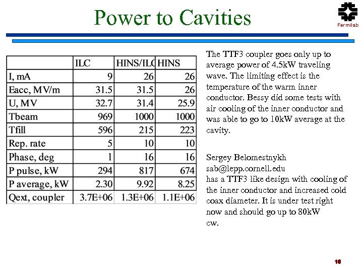 Power to Cavities Fermilab The TTF 3 coupler goes only up to average power