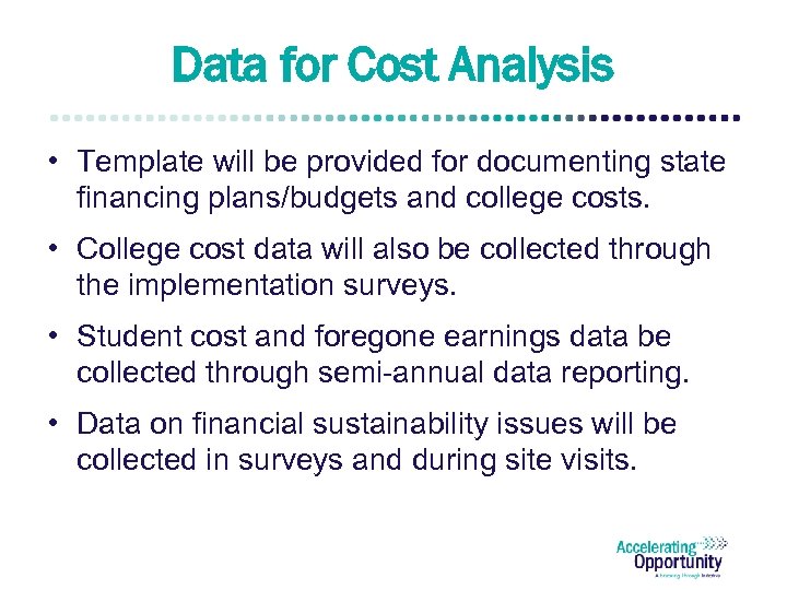 Data for Cost Analysis • Template will be provided for documenting state financing plans/budgets