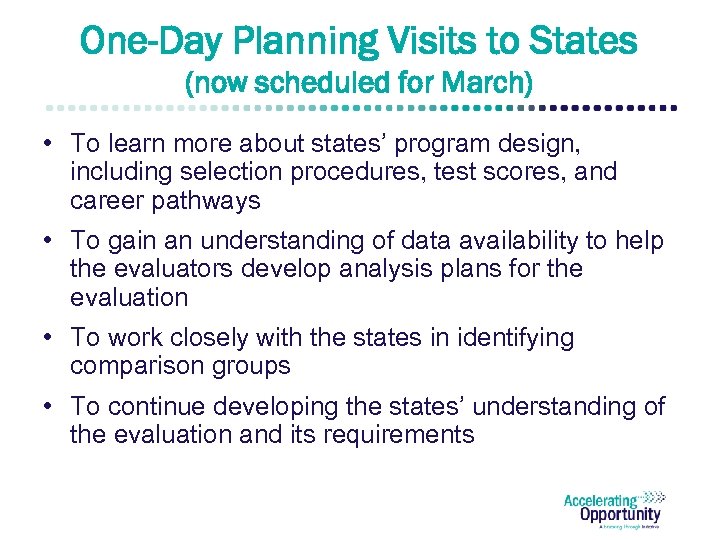 One-Day Planning Visits to States (now scheduled for March) • To learn more about
