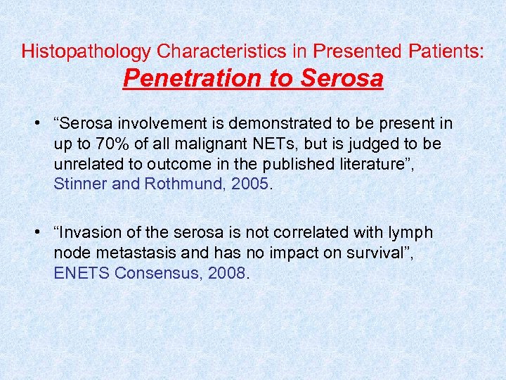 Histopathology Characteristics in Presented Patients: Penetration to Serosa • “Serosa involvement is demonstrated to