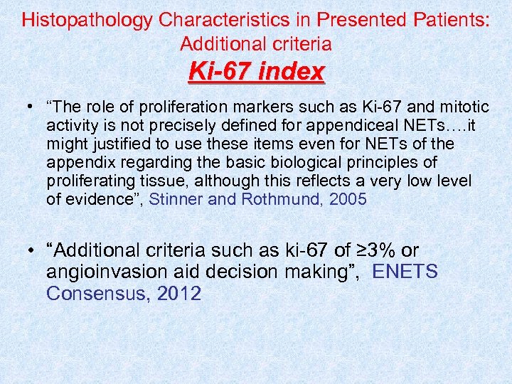 Histopathology Characteristics in Presented Patients: Additional criteria Ki-67 index • “The role of proliferation