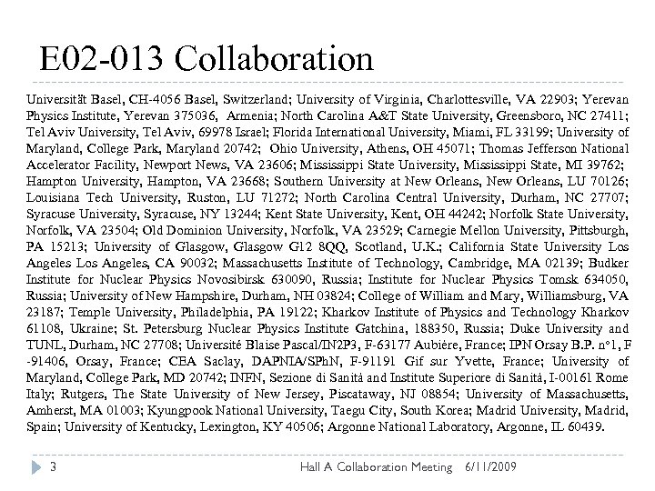 E 02 -013 Collaboration Universität Basel, CH-4056 Basel, Switzerland; University of Virginia, Charlottesville, VA