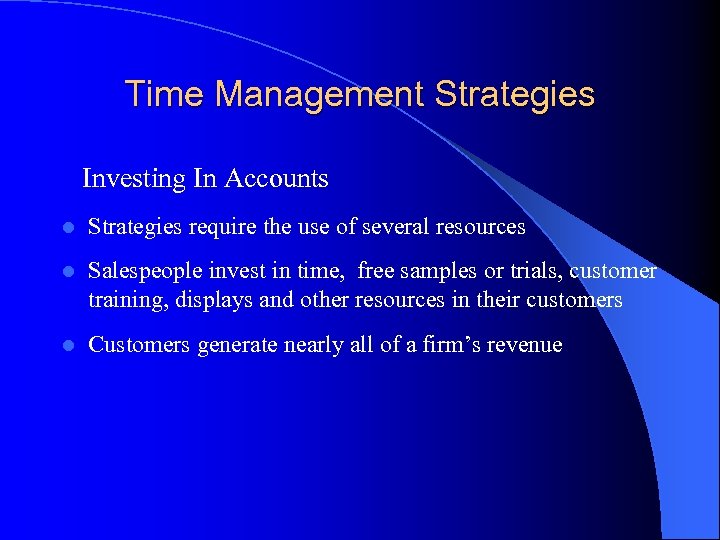 Time Management Strategies Investing In Accounts l Strategies require the use of several resources