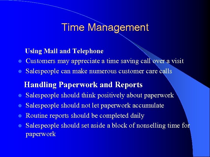 Time Management Using Mail and Telephone l Customers may appreciate a time saving call