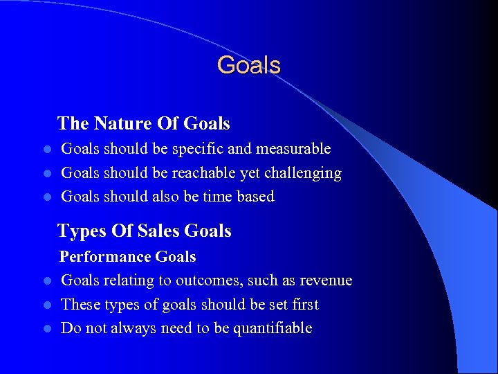 Goals The Nature Of Goals should be specific and measurable l Goals should be