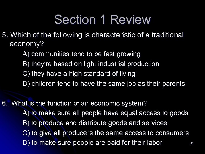 Section 1 Review 5. Which of the following is characteristic of a traditional economy?