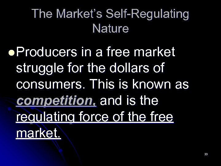 The Market’s Self-Regulating Nature l Producers in a free market struggle for the dollars