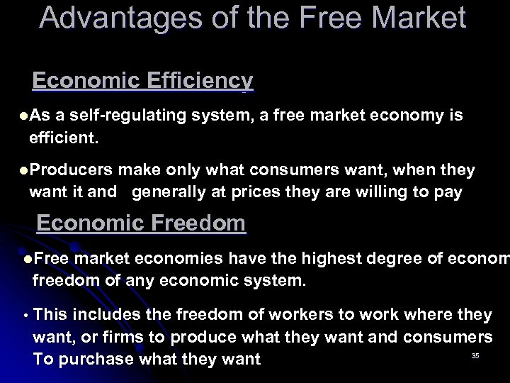 Advantages of the Free Market Economic Efficiency l. As a self-regulating system, a free