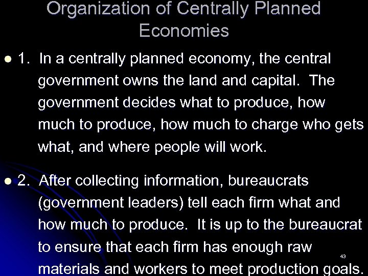 Organization of Centrally Planned Economies l 1. In a centrally planned economy, the central