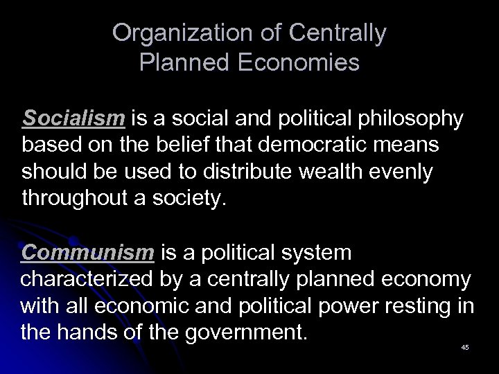 Organization of Centrally Planned Economies Socialism is a social and political philosophy based on
