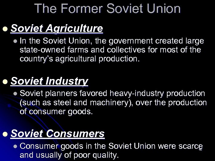 The Former Soviet Union l Soviet Agriculture l In the Soviet Union, the government