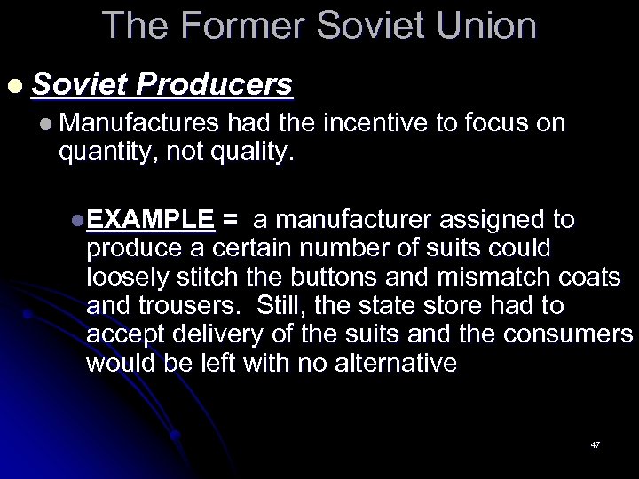 The Former Soviet Union l Soviet Producers l Manufactures had the incentive to focus