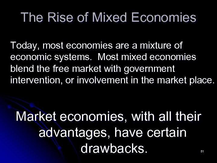 The Rise of Mixed Economies Today, most economies are a mixture of economic systems.