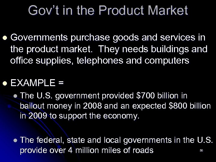 Gov’t in the Product Market l Governments purchase goods and services in the product