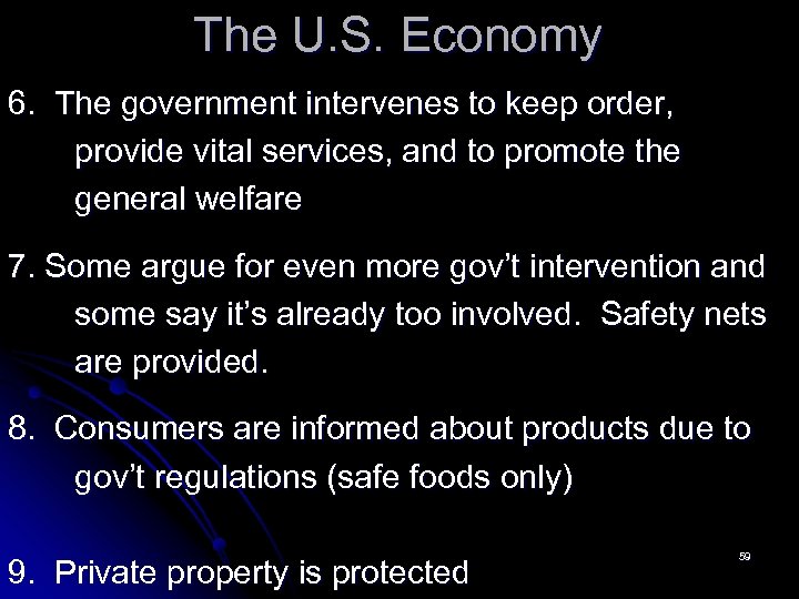 The U. S. Economy 6. The government intervenes to keep order, provide vital services,