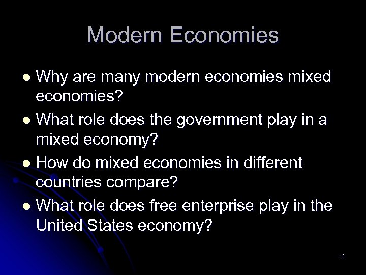 Modern Economies Why are many modern economies mixed economies? l What role does the