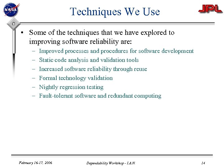 Techniques We Use • Some of the techniques that we have explored to improving