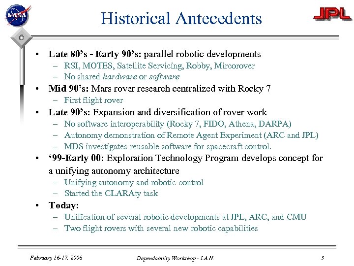 Historical Antecedents • Late 80’s - Early 90’s: parallel robotic developments – RSI, MOTES,